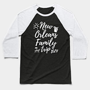 New Orleans Family Trip 2024 Vacation Fun Matching Group Design Baseball T-Shirt